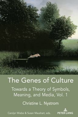 The Genes of Culture: Towards a Theory of Symbols, Meaning and Media  9781433176647 Front Cover