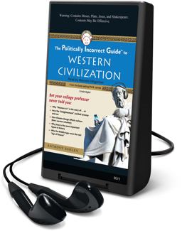 The Politically Incorrect Guide to Western Civilization The Politically Incorrect Guide to Western Civilization