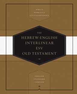 Hebrew-English Interlinear ESV Old Testament Biblia Hebraica Stuttgartensia (BHS) and English Standard Version (ESV) (Hardcover)  9781433501135 Front Cover