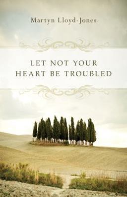 Let Not Your Heart Be Troubled  9781433501197 Front Cover