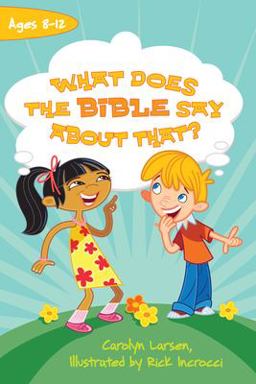 What Does the Bible Say about That?  9781433502132 Front Cover