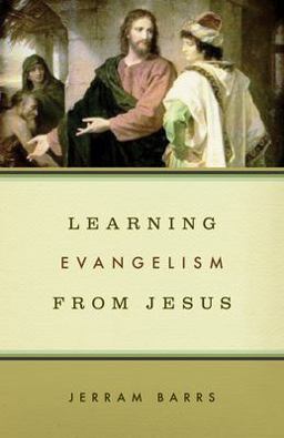 Learning Evangelism from Jesus  9781433503184 Front Cover