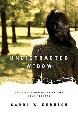 Undistracted Widow Living for God after Losing Your Husband  9781433512322 Front Cover