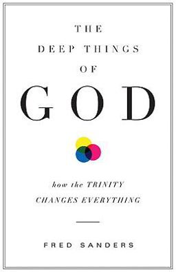 Deep Things of God How the Trinity Changes Everything  9781433513152 Front Cover