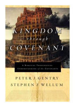 Kingdom Through Covenant A Biblical - Theological Understanding of the Covenants  9781433514647 Front Cover