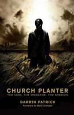 Church Planter The Man, the Message, the Mission  9781433515767 Front Cover