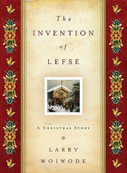 Invention of Lefse A Christmas Story  9781433527364 Front Cover