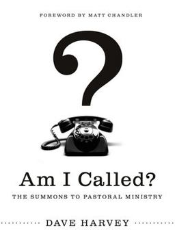 Am I Called? The Summons to Pastoral Ministry  9781433527487 Front Cover