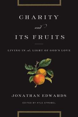 Charity and Its Fruits Living in the Light of God's Love  9781433529702 Front Cover