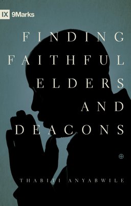 Finding Faithful Elders and Deacons  9781433529924 Front Cover