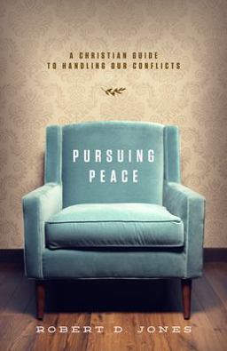 Pursuing Peace A Christian Guide to Handling Our Conflicts  9781433530135 Front Cover