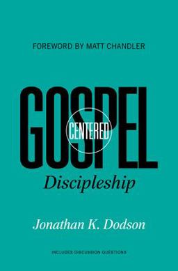 Gospel-Centered Discipleship  9781433530210 Front Cover