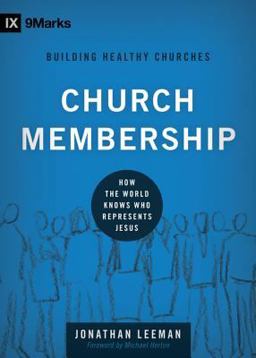 Church Membership How the World Knows Who Represents Jesus  9781433532375 Front Cover