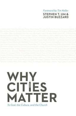 Why Cities Matter To God, the Culture, and the Church  9781433532894 Front Cover