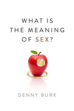 What Is the Meaning of Sex?  9781433536090 Front Cover