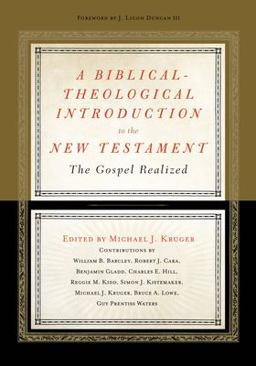 Biblical-Theological Introduction to the New Testament The Gospel Realized  9781433536762 Front Cover