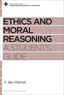 Ethics and Moral Reasoning A Student's Guide  9781433537677 Front Cover