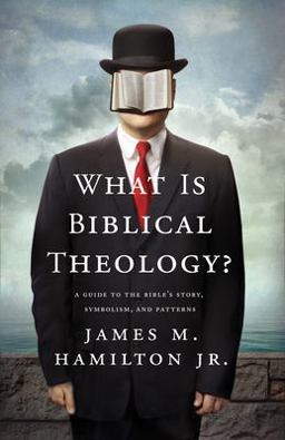 What Is Biblical Theology? A Guide to the Bible's Story, Symbolism, and Patterns  9781433537714 Front Cover
