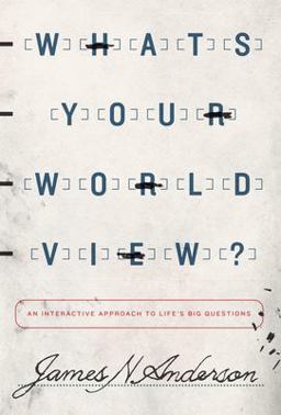 What's Your Worldview? An Interactive Approach to Life's Big Questions  9781433538926 Front Cover