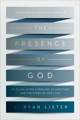 Presence of God Its Place in the Storyline of Scripture and the Story of Our Lives  9781433539152 Front Cover