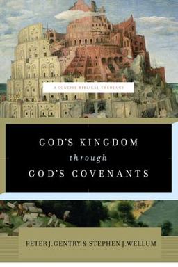 God's Kingdom Through God's Covenants A Concise Biblical Theology  9781433541919 Front Cover