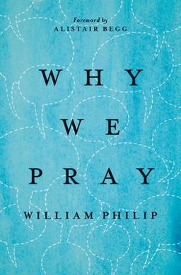 Why We Pray Why We Pray
