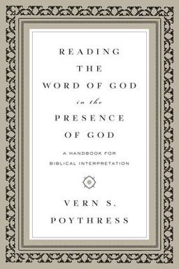 Reading the Word of God in the Presence of God A Handbook for Biblical Interpretation  9781433543241 Front Cover