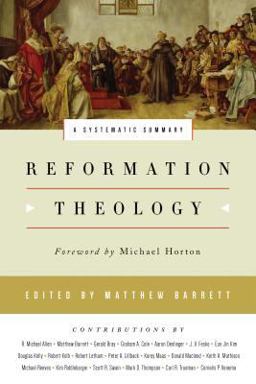 Reformation Theology: A Systematic Summary  9781433543289 Front Cover