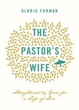 Pastor's Wife Strengthened by Grace for a Life of Love  9781433543838 Front Cover