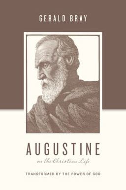 Augustine on the Christian Life Transformed by the Power of God  9781433544941 Front Cover