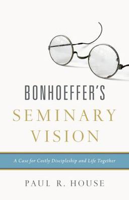 Bonhoeffer's Seminary Vision Bonhoeffer's Seminary Vision