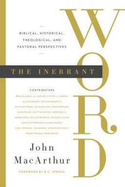 The Inerrant Word: Biblical, Historical, Theological, and Pastoral Perspectives  9781433548611 Front Cover