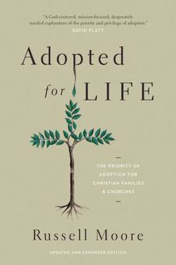 Adopted for Life The Priority of Adoption for Christian Families and Churches (Updated and Expanded Edition)  9781433549212 Front Cover
