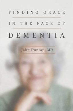 Finding Grace in the Face of Dementia  9781433552090 Front Cover