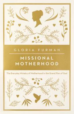 Missional Motherhood Missional Motherhood