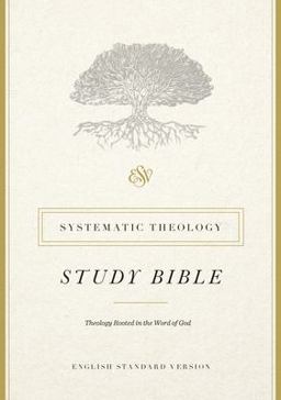 ESV Systematic Theology Study Bible