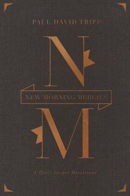 New Morning Mercies A Daily Gospel Devotional (Gift Edition)  9781433555015 Front Cover