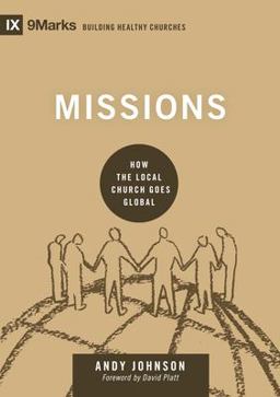 Missions How the Local Church Goes Global  9781433555701 Front Cover