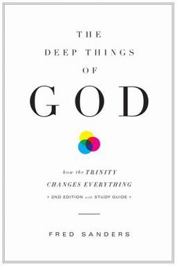 Deep Things of God How the Trinity Changes Everything (Second Edition) 2nd 9781433556371 Front Cover