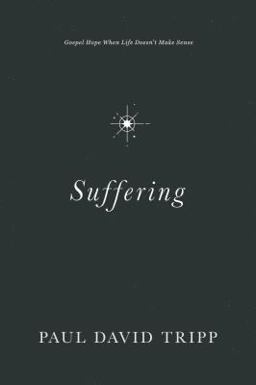 Suffering Gospel Hope When Life Doesn't Make Sense  9781433556777 Front Cover