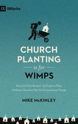 Church Planting Is for Wimps Church Planting Is for Wimps