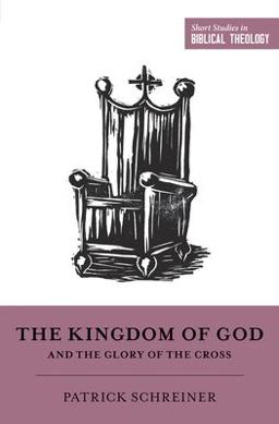 Kingdom of God and the Glory of the Cross  9781433558238 Front Cover
