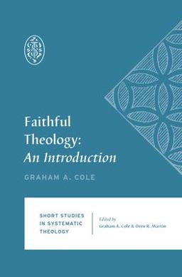 Faithful Theology: An Introduction  9781433559112 Front Cover