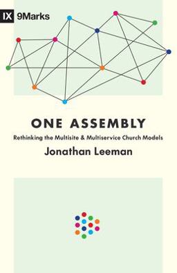 One Assembly Rethinking the Multisite and Multiservice Church Models  9781433559594 Front Cover