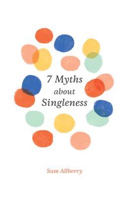 7 Myths about Singleness  9781433561528 Front Cover