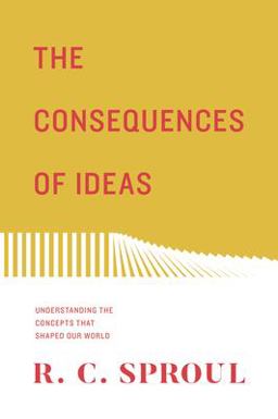 Consequences of Ideas Understanding the Concepts That Shaped Our World  9781433563775 Front Cover
