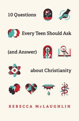 10 Questions Every Teen Should Ask (and Answer) about Christianity  9781433571664 Front Cover