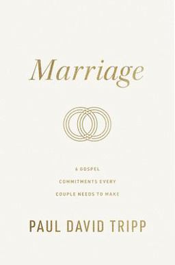 Marriage 6 Gospel Commitments Every Couple Needs to Make (Repackage)  9781433573101 Front Cover