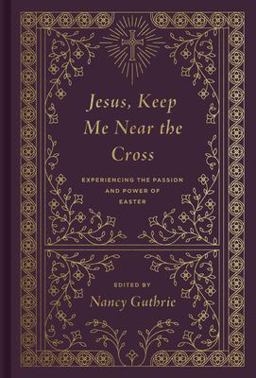 Jesus, Keep Me near the Cross