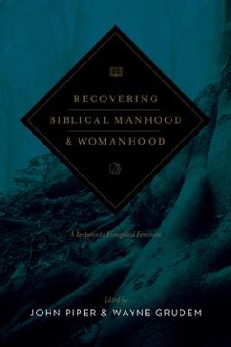 Recovering Biblical Manhood and Womanhood A Response to Evangelical Feminism (Revised Edition)  9781433573453 Front Cover